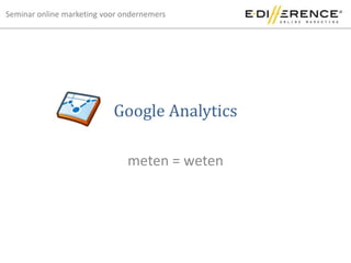 Google Analytics meten = weten 