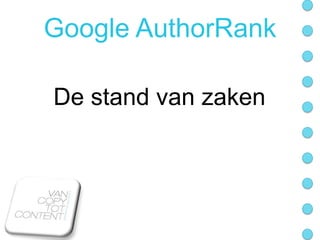 Google AuthorRank

De stand van zaken
 