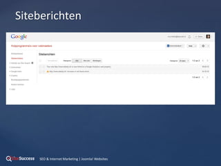{
Siteberichten
SEO & Internet Marketing | Joomla! Websites
 