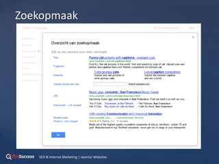 {
Zoekopmaak
SEO & Internet Marketing | Joomla! Websites
 