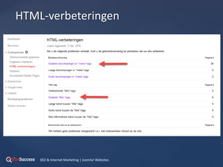 {
HTML-verbeteringen
SEO & Internet Marketing | Joomla! Websites
 