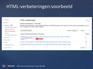 {
HTML-verbeteringen:voorbeeld
SEO & Internet Marketing | Joomla! Websites
 
