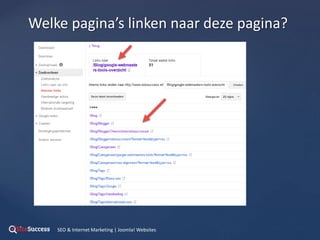{
Welke pagina’s linken naar deze pagina?
SEO & Internet Marketing | Joomla! Websites
 