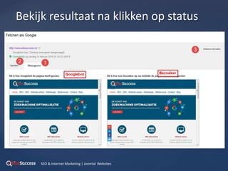 {
Bekijk resultaat na klikken op status
SEO & Internet Marketing | Joomla! Websites
 