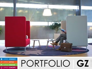 PORTFOLIO|GZ
| OFFICE XPERIENCE




                                    COPYRIGHT|GZ 2013
| OFFICE SUPPLIES

| OFFICE FURNITURE

| OFFICE CONCEPTS
 