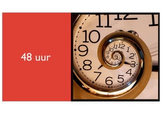 48 uur

 