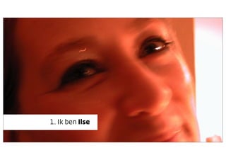 1. Ik ben Ilse

 