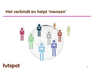 Het verbindt en helpt ‘mensen’




                                 31
 