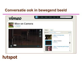 Conversatie ook in bewegend beeld
 