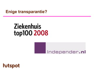 Enige transparantie?
 
