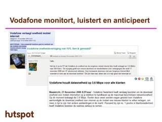 Vodafone monitort, luistert en anticipeert
 