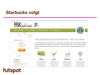 Starbucks volgt
 