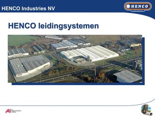 HENCO Industries NV


  HENCO leidingsystemen
 