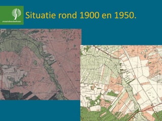 Situatie rond 1900 en 1950.
 