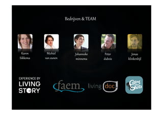 Bedrijven & TEAM
Karen
Sikkema
Peter
dubois
Johanneke
minnema
Jonas
klinkenbijl
Michiel
van eunen
 