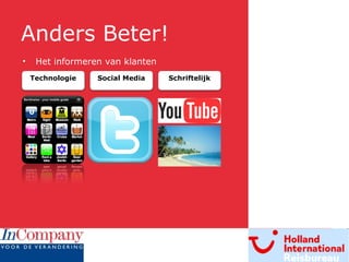 Anders Beter! Het informeren van klanten Technologie Social Media Schriftelijk 