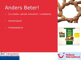 Anders Beter! Co-creatie: samen innoveren / verbeteren Klantenpanel Ambassadeurs 