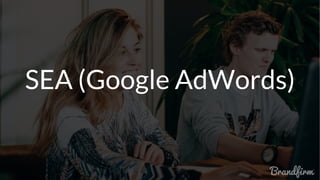 SEA (Google AdWords)
 