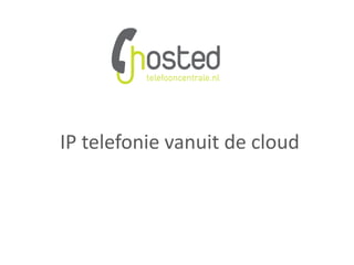 IP telefonie vanuit de cloud 