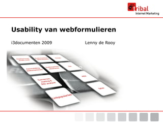 Usability van webformulieren i3documenten 2009    Lenny de Rooy 