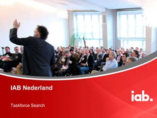 IAB Nederland

Taskforce Search
 