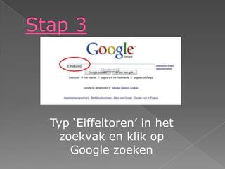 Stap 3Typ ‘Eiffeltoren’ in het zoekvak en klik op Google zoeken