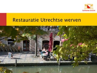 Restauratie Utrechtse werven 