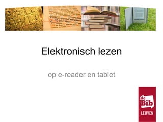 Elektronisch lezen
op e-reader en tablet
 