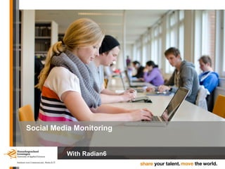 Social Media Monitoring
With Radian6

 