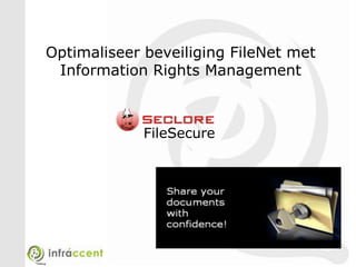 Optimaliseer beveiliging FileNet met Information Rights Management FileSecure 