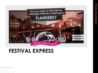 Think! Amsterdam
FESTIVAL EXPRESS
 