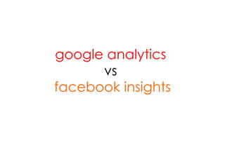 google analytics  vs   facebook insights 