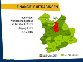FINANCIËLE UITDAGINGEN
momenteel
werkloosheidsgraad
in Turnhout 12,15%
stijging 1,13%
t.o.v. 2012

 