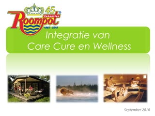 Integratie van  Care Cure en Wellness September 2010 