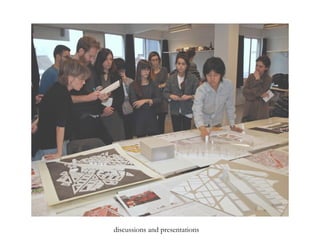 discussions and presentations
 