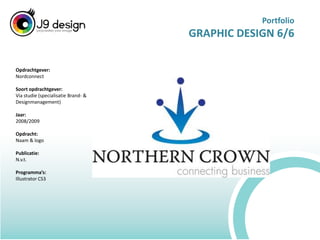 PORTFOLIOHierna volgt een kleine greep uit het portfolio. Het uitgebreide portfolio is te vinden op www.j9design.nl