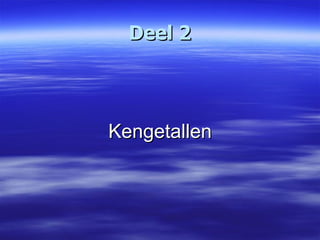 Deel 2 Kengetallen 