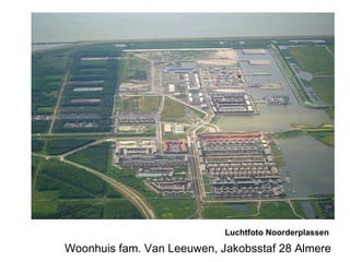 Woonhuis fam. Van Leeuwen, Jakobsstaf 28 Almere Luchtfoto Noorderplassen 