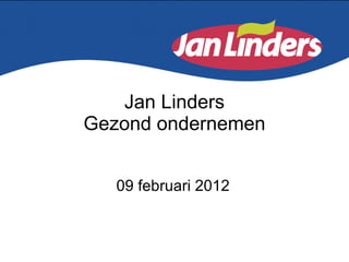 Jan Linders Gezond ondernemen 09 februari 2012 