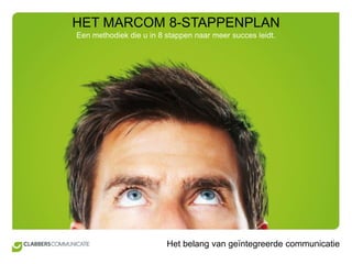 HET MARCOM 8-STAPPENPLANEen methodiek die u in 8 stappen naar meer succes leidt.