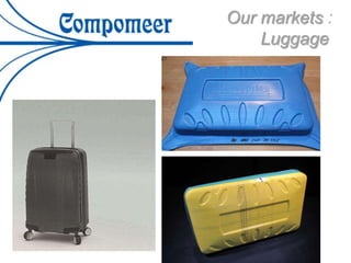 Our markets :
Luggage
 