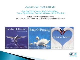 One Day I’ll Fly Away, Birds of Paradise,
Come Fly With Me, Together Forever, She’s The Best
             Label: Sony Music Entertainment
Producer en marketing: Jan Groenewoud - JG Entertainment
 