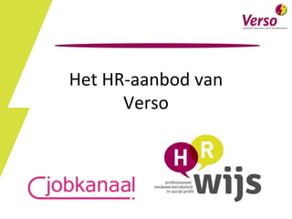 Het HR-aanbod van
Verso
 