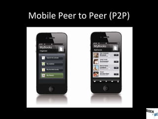 Mobile Peer to Peer (P2P) 