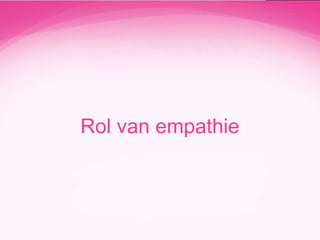 Rol van empathie

 
