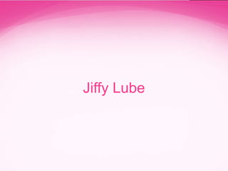 Jiffy Lube

 