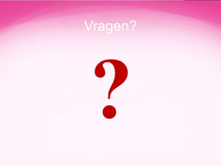 Vragen?

 