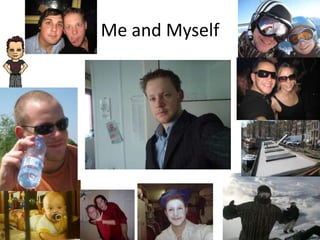 Me and Myself
