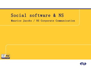 Social software & NS Maurice Jacobs / NS Corporate Communication 
