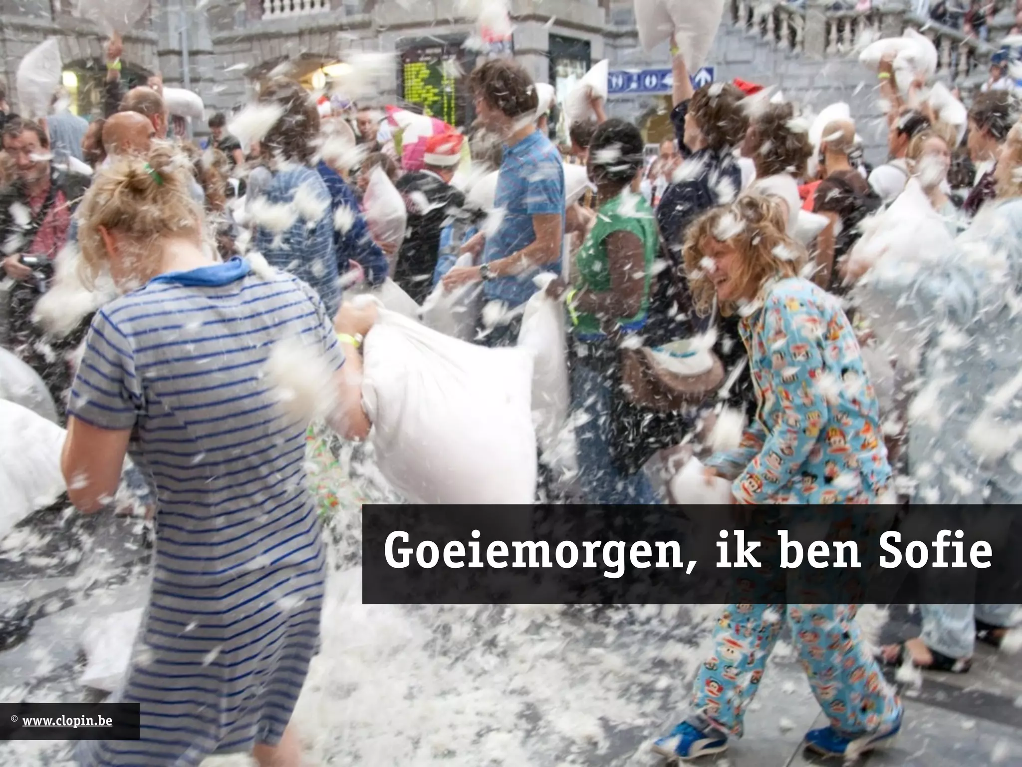 Goeiemorgen, ik ben Sofie


© www.clopin.be
 